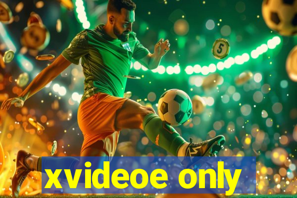 xvideoe only